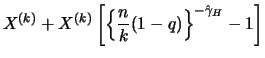 $\displaystyle X^ {(k)} + X^ {(k)} \left[ \left\{ \frac{n}{k} (1-q) \right\}
^ {- \hat{\gamma}_H} - 1 \right]$