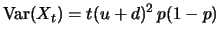 $\displaystyle \mathop{\text{\rm Var}}(X_t) = t (u + d)^2 \, p(1-p) $