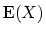 $ \mathop{\textrm{E}}(X)$