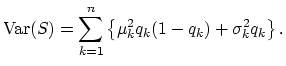 $\displaystyle \mathop{\textrm{Var}}(S)=\sum_{k=1}^{n} \left\{\mu_k^2q_k(1-q_k)+\sigma_k^2 q_k\right\}.$