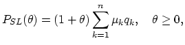 $\displaystyle P_{SL}(\theta)=(1+\theta)\sum_{k=1}^{n}\mu_k q_k, \quad \theta\geq 0,$