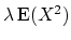 $ \lambda \mathop{\textrm{E}}(X^2)$