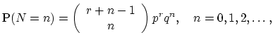 $\displaystyle \textrm{P}(N=n)=\left( \begin{array}{c} r+n-1\\ n \end{array} \right) p^r q^n, \quad n=0,1,2,\ldots,$