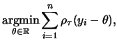 $\displaystyle \mathop{\rm argmin}\limits _{\theta \in \mathbb{R}} \sum_{i = 1}^{n} \rho_{\tau}(y_i - \theta),$