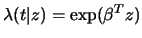 $ \lambda(t\vert z) = \exp(\beta^T z) $