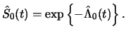 $\displaystyle \hat S_{0}(t) = \exp\left\{ -\hat \Lambda_{0}(t)\right\}.$