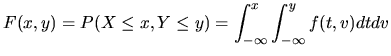 $\displaystyle F(x,y) = P(X\le x, Y\le y) = \int^{x}_{-\infty}\int^{y}_{-\infty}f(t,v)dt dv$