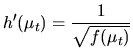 $\displaystyle h'(\mu_t) = \frac{1}{\sqrt{f(\mu_t)}}
$