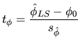 $\displaystyle t_{\phi} = \frac{\hat{\phi}_{LS} - \phi_0}{s_{\hat{\phi}}}
$