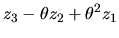 $\displaystyle z_3 - \theta z_2 + \theta^2 z_1$
