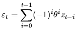 $\displaystyle \varepsilon_t = \sum_{i=0}^{t-1} (-1)^i \theta^i z_{t-i}$