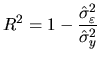 $\displaystyle R^2 = 1 - \frac{\hat{\sigma}^2_\varepsilon}{\hat{\sigma}^2_y}
$