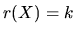 $\displaystyle r(X)=k$
