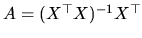 $ A=(X^{\top }X)^{-1}X^{\top }$