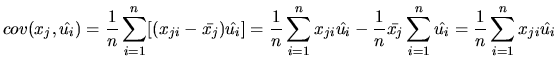 $\displaystyle cov(x_{j},\hat{u_{i}})=\frac{1}{n}\sum_{i=1}^{n}[(x_{ji}-\bar{x_{...
...ar{x_{j}}\sum_{i=1}^{n}\hat{u_{i}}=
\frac{1}{n}\sum_{i=1}^{n}x_{ji}\hat{u_{i}}
$