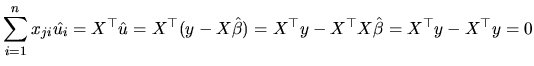 $\displaystyle \sum_{i=1}^{n}x_{ji}\hat{u_{i}}=X^{\top }\hat{u}=X^{\top }(y-X\hat{\beta})=
X^{\top }y-X^{\top }X\hat{\beta}=X^{\top }y-X^{\top }y=0
$