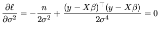 $\displaystyle \frac{\partial\ell}{\partial\sigma^{2}}=-\frac{n}{2\sigma^{2}}+\frac{(y-X\beta)^{\top }(y-X\beta)}{2\sigma^{4}}=0$