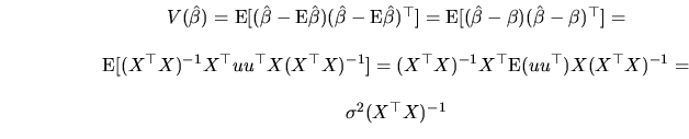 \begin{displaymath}\begin{array}{c} V(\hat{\beta})=\textrm{E}[(\hat{\beta}-\text...
...(X^{\top }X)^{-1}=\\ \\ \sigma^{2}(X^{\top }X)^{-1} \end{array}\end{displaymath}