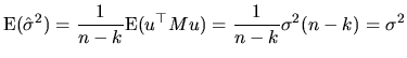 $\displaystyle \textrm{E}(\hat{\sigma}^{2})=\frac{1}{n-k}\textrm{E}(u^{\top }Mu)=\frac{1}{n-k}\sigma^{2}(n-k)=\sigma^{2}$
