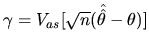 $ \gamma=V_{as}[\sqrt{n}(\hat{\hat{\theta}}-\theta)]$