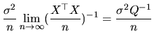 $\displaystyle \frac{\sigma^{2}}{n}\lim_{n\rightarrow\infty}(\frac{X^{\top }X}{n})^{-1}=\frac{\sigma^{2}Q^{-1}}{n}$