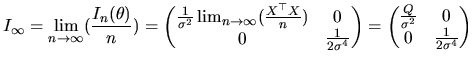 $\displaystyle I_{\infty}=\lim_{n\rightarrow\infty}(\frac{I_{n}(\theta)}{n})= \b...
...gin{pmatrix}\frac{Q}{\sigma^{2}} & 0 \\ 0 & \frac{1}{2\sigma^{4}} \end{pmatrix}$