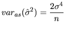 $\displaystyle var_{as}(\hat{\sigma}^{2})=\frac{2\sigma^{4}}{n}$