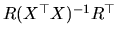 $ R(X^{\top }X)^{-1}R^{\top }$