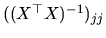 $ ((X^{\top }X)^{-1})_{jj}$