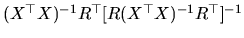 $ (X^{\top }X)^{-1}R^{\top }[R(X^{\top }X)^{-1}R^{\top }]^{-1}$