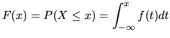 $\displaystyle F(x)=P(X\leq x)=\int_{-\infty}^x f(t)dt$