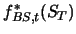 $\displaystyle f^{*}_{BS,t}(S_{T})$