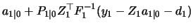 $\displaystyle a_{1\vert} + P_{1\vert} Z_1^\top F_1^{-1}
(y_1 - Z_1 a_{1\vert} - d_1)$