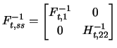 $\displaystyle F_{t,ss}^{-1}= \begin{bmatrix}F_{t,1}^{-1} & 0 \\ 0 & H_{t,22}^{-1} \end{bmatrix}$