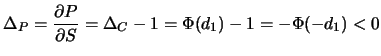 $\displaystyle \Delta_P = \frac{\partial P}{\partial S}=\Delta_C-1=\Phi(d_1)-1=-\Phi(-d_1)<0$