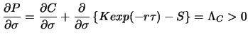 $\displaystyle \frac{\partial P}{\partial \sigma}=\frac{\partial
C}{\partial \si...
...partial}{\partial
\sigma}\left\{Kexp{\left(-r\tau\right)}-S\right\}=\Lambda_C>0$