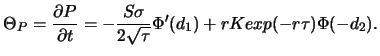 $\displaystyle \Theta_P=\frac{\partial P}{\partial t}=-\frac{S\sigma}{2\sqrt{\tau}}\Phi^\prime(d_1)+rKexp{\left(-r\tau\right)}\Phi(-d_2).$
