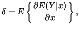 $\displaystyle \delta=E\left\{\frac{\partial E(Y\vert x)}{\partial x}\right\},$