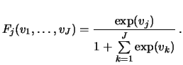 $\displaystyle F_j(v_1,\ldots,v_J)=\frac{\exp(v_{j})} {1+\sum\limits_{k=1}^J \exp(v_{k})}\,.$