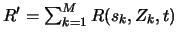 $ R' = \sum_{k=1}^M R(s_k, Z_k,t)$