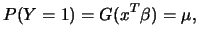 $\displaystyle P(Y=1)= G(x^T\beta)=\mu,$
