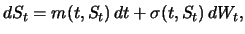 $\displaystyle dS_t = m(t,S_t) \, dt + \sigma(t,S_t) \, dW_t,$