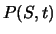 $\displaystyle P(S,t)$